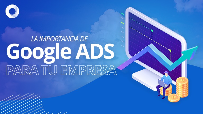 Importancia de Google Ads para empresarios