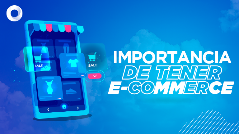La importancia del ecommerce y tiendas virtuales para las empresas 20 Importancia del E-commerce