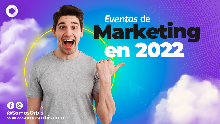 Eventos de Marketing en 2022 que no debes perderte 57 Eventos de Marketing en 2022 que no debes perderte 2