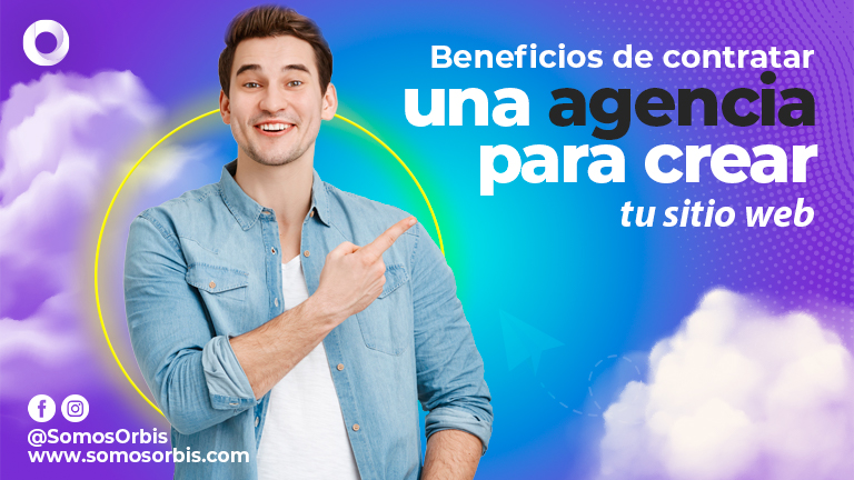 10 Beneficios de contratar una Agencia para crear tu sitio web. 77 beneficios para contratar una agencia para crear tu sitio web