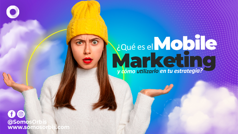 ¿Qué es el Mobile Marketing y cómo utilizarlo en tu estrategia? 26 Que es el Mobile Marketing y como utilizarlo en tu estrategia 2 ¿Qué es el Mobile Marketing y cómo utilizarlo en tu estrategia?