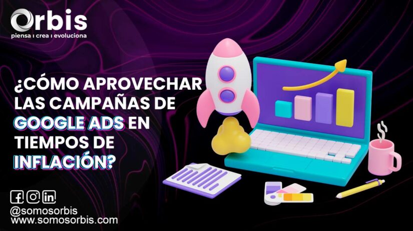 ¿Cómo aprovechar las campañas de Google Ads en tiempos de inflación? 100 Google Ads en tiempos de inflación