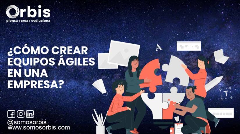 ¿Cómo crear equipos ágiles en una empresa? 25 equipos ágiles
