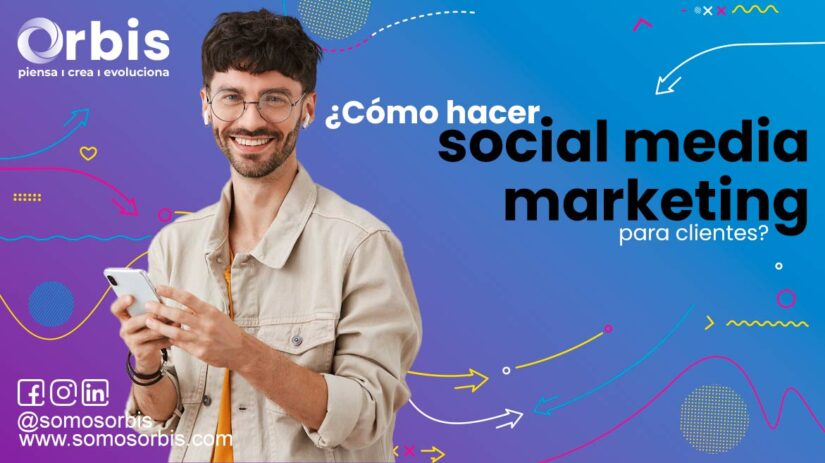 ¿Cómo hacer social media marketing para clientes? 72 social media marketing