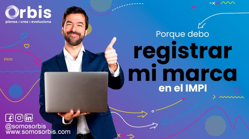 Porque debo registrar mi marca en el IMPI 10 registrar mi marca
