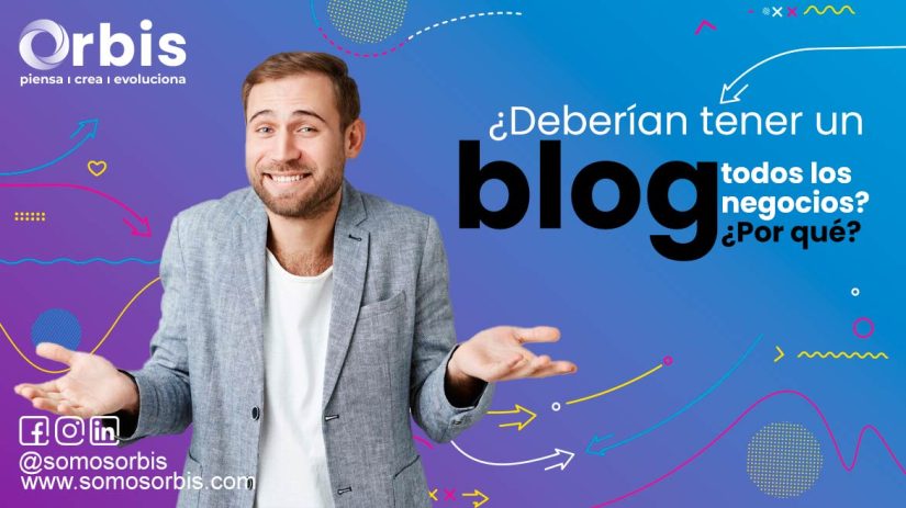 ¿Deberían tener un blog todos los negocios? ¿Por qué? 98 Deberían tener un blog