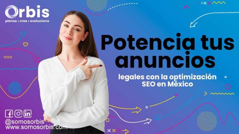 Potencia tus anuncios legales con la optimización SEO en México 7 18 1 Potencia tus anuncios legales con la optimización SEO en México