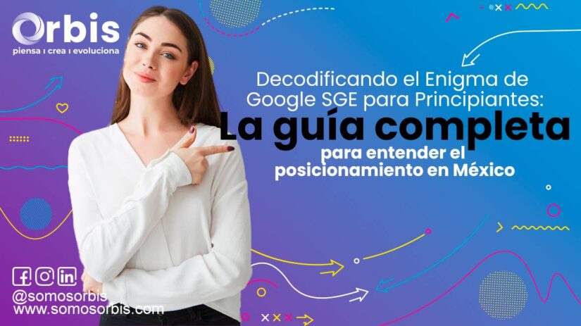 Inicio V2 63 Decodificando el Enigma de Google SGE para Principiantes: La guía completa para entender el posicionamiento en México