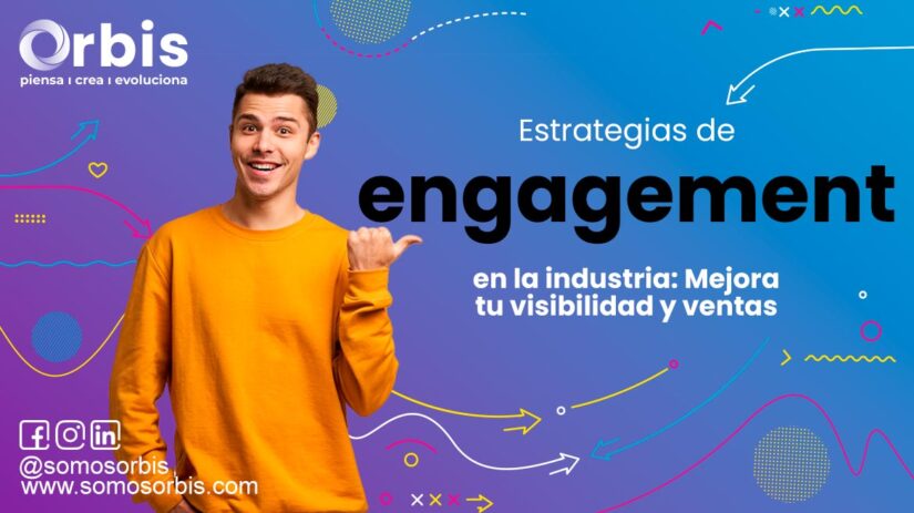 Estrategias de engagement en la industria: Mejora tu visibilidad y ventas 84 Estrategias de engagement