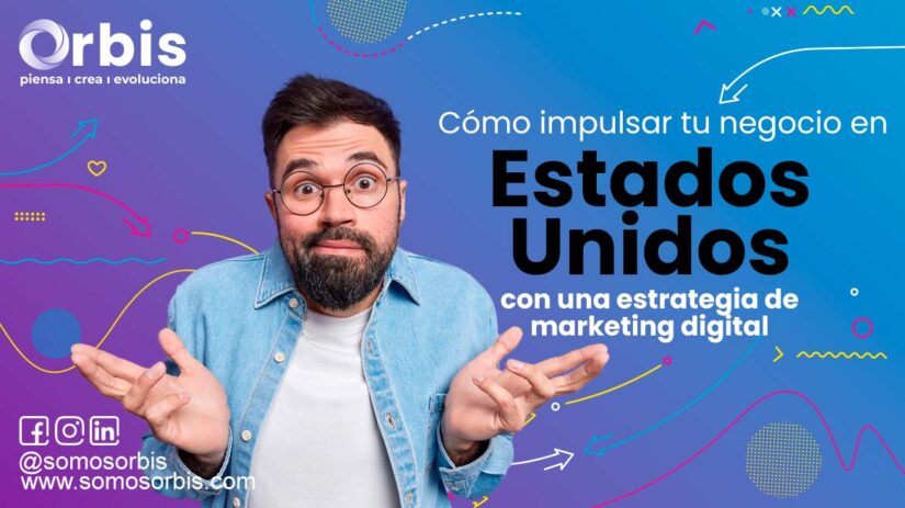 Cómo impulsar tu negocio en Estados Unidos con una estrategia de marketing digital 64 Impulsar tu negocio en Estados Unidos