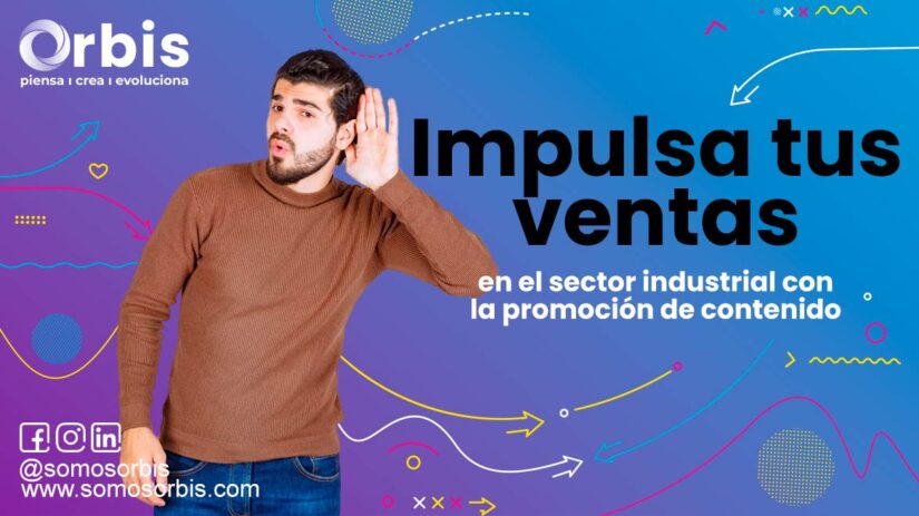 Impulsa tus ventas en el sector industrial con la promoción de contenido 29 Impulsa tus ventas