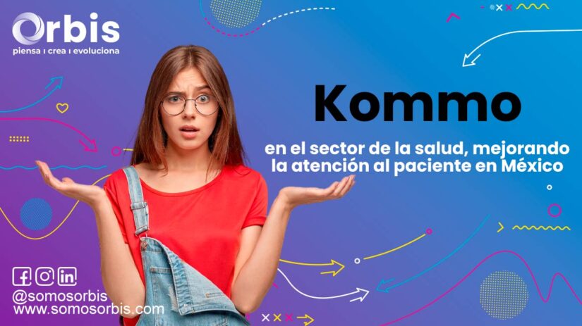 Kommo en el sector de la salud, mejorando la atención al paciente en México 48 23 1 Kommo en el sector de la salud, mejorando la atención al paciente en México