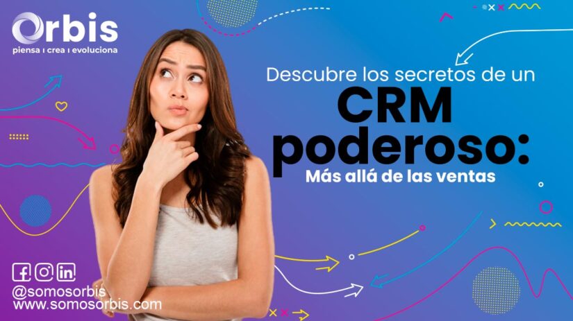 Descubre los secretos de un CRM poderoso: Más allá de las ventas 27 CRM