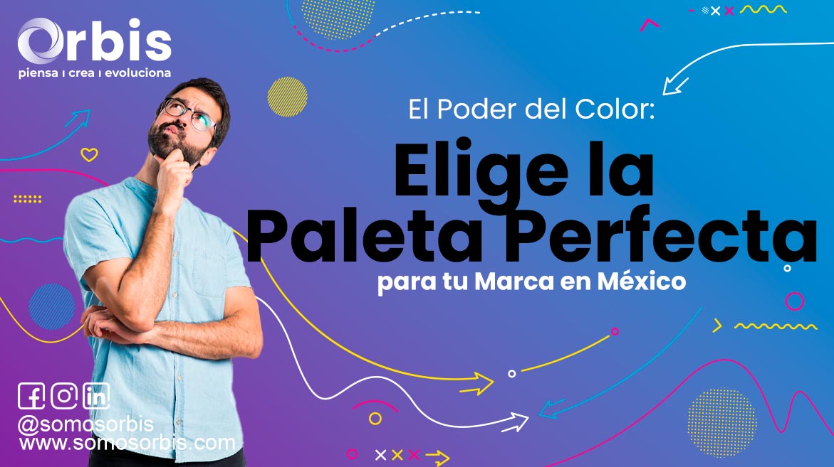 El Poder del Color: Elige la Paleta Perfecta para tu Marca en México