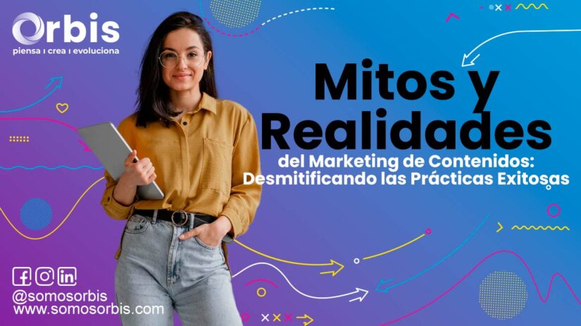 Mitos y Realidades del Marketing de Contenidos: Desmitificando las Prácticas Exitosas 43 7 2 Mitos y Realidades del Marketing de Contenidos: Desmitificando las Prácticas Exitosas