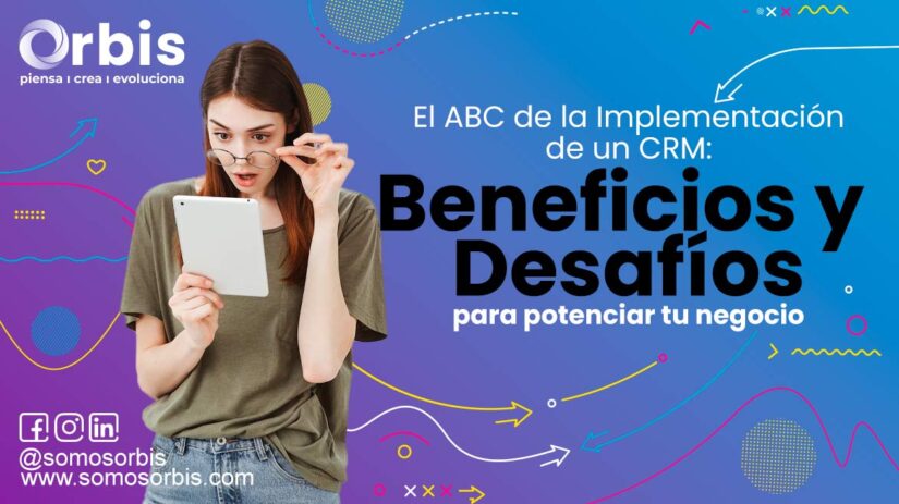 El ABC de la Implementación de un CRM: Beneficios y Desafíos para potenciar tu negocio 17 1 El ABC de la Implementación de un CRM: Beneficios y Desafíos para potenciar tu negocio