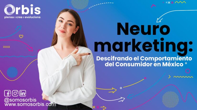 Neuromarketing: Descifrando el Comportamiento del Consumidor en México 22 10 Neuromarketing: Descifrando el Comportamiento del Consumidor en México