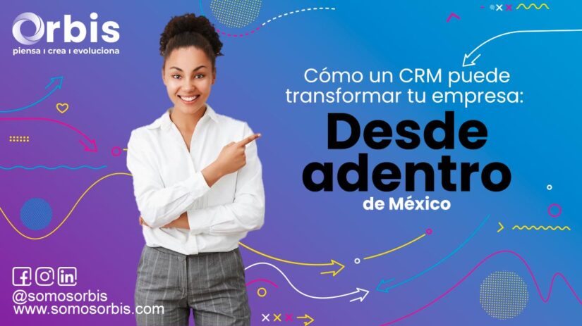 Cómo un CRM puede transformar tu empresa: Desde adentro de México 11 2 Cómo un CRM puede transformar tu empresa: Desde adentro de México