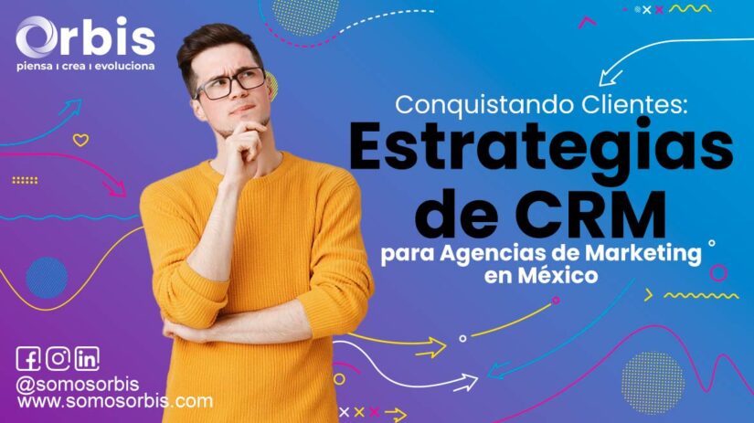 Conquistando Clientes: Estrategias de CRM para Agencias de Marketing en México 93 Conquistando Clientes: Estrategias de CRM para Agencias de Marketing en México