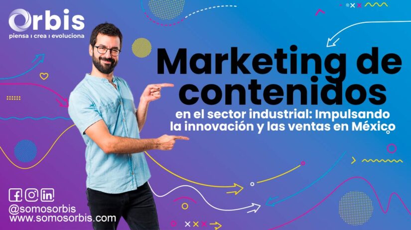 Marketing de contenidos en el sector industrial: Impulsando la innovación y las ventas en México 23 Marketing de contenidos en el sector industrial
