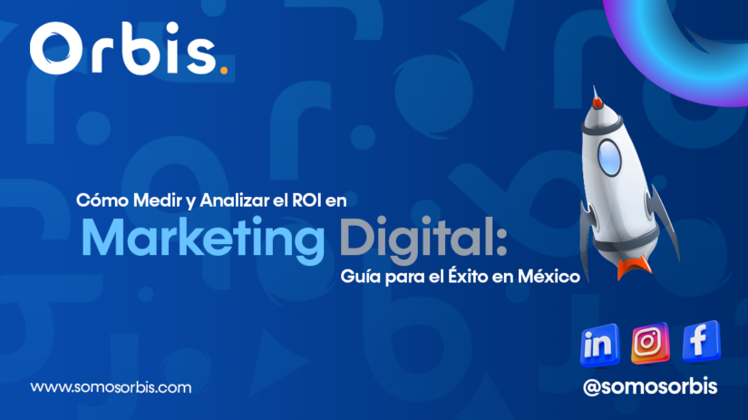 Cómo Medir y Analizar el ROI en Marketing Digital: Guía para el Éxito en México 43 ROI