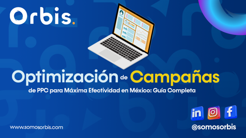 Optimización de Campañas de PPC para Máxima Efectividad en México: Guía Completa 51 campañas