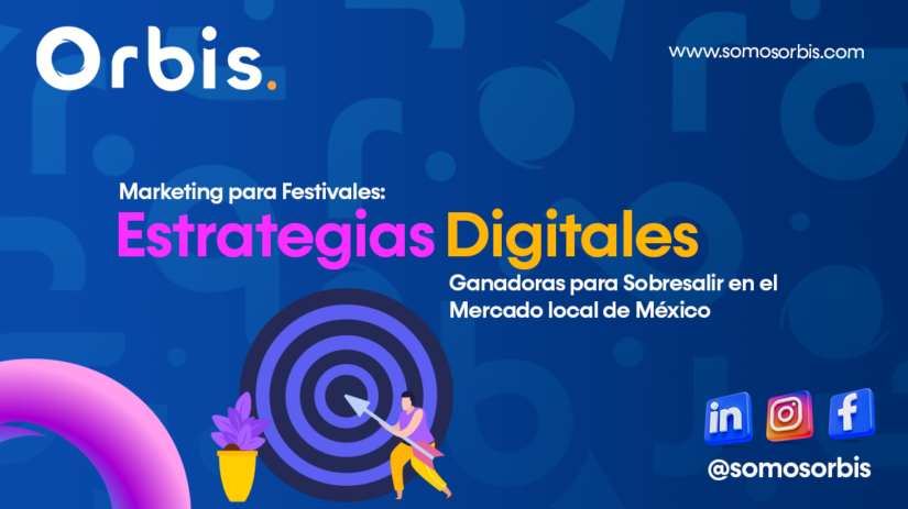 Marketing para Festivales: Estrategias Digitales Ganadoras para Sobresalir en el Mercado local de México 50 marketing festivales