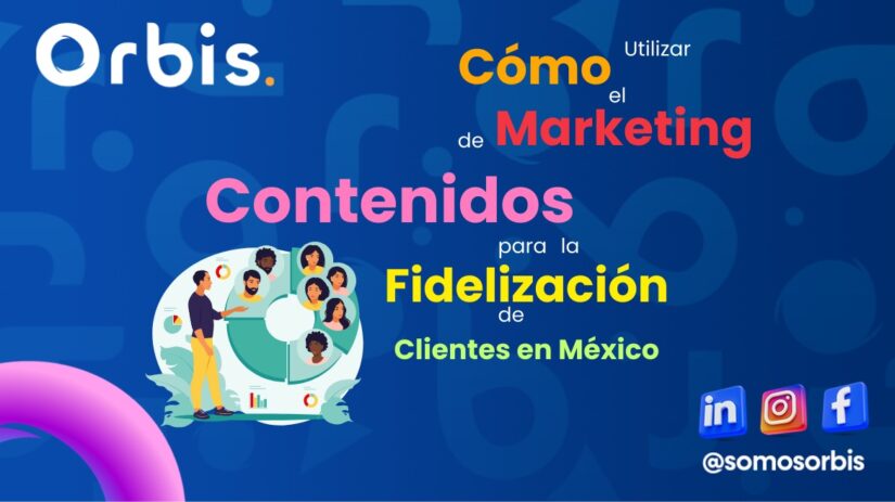 Cómo Utilizar el Marketing de Contenidos para la Fidelización de Clientes en México 33 WhatsApp Image 2024 10 03 at 4.05.23 PM Cómo Utilizar el Marketing de Contenidos para la Fidelización de Clientes en México