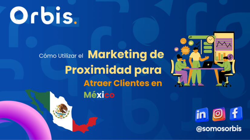 Cómo Utilizar el Marketing de Proximidad para Atraer Clientes en México 89 marketing de proximidad para atraer clientes en mexico Cómo Utilizar el Marketing de Proximidad para Atraer Clientes en México