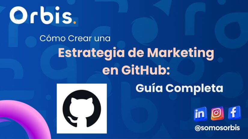 Como Crear una Estrategia de Marketing en GitHub: Guía Completa 52 blog orbis 3 Como Crear una Estrategia de Marketing en GitHub: Guía Completa